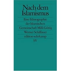 Nach dem Islamismus: Eine Ethnographie der Islamischen Gemeinschaft Milli G�r�s