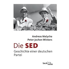 Die SED: Geschichte einer deutschen Partei