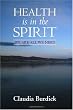Health is in the Spirit: We are all We need.