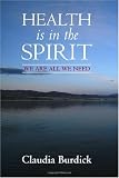 Health is in the Spirit: We are all We need.