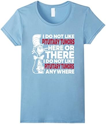 Women's I Do Not Like Pituitary Tumors TShirts Cancer Awareness Tee Large Baby Blue