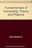 Fundamentals of computing : theory and practice
