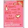 ...and That's When It Fell Off in My Hand (Confessions of Georgia Nicolsn)