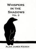 Whispers in the Shadows Vol II