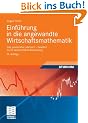 Einf�hrung in die angewandte Wirtschaftsmathematik: Das praxisnahe Lehrbuch-bew�hrt durch seine brillante Darstellung