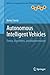 Autonomous Intelligent Vehicles: Theory, Algorithms, and Implementation (Advances in Computer Vision and Pattern Recognition)