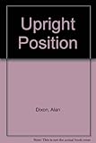 Alan Dixon's 'The upright position' : a collection of poems