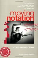 Moving Notation: A Handbook of Musical Rhythm and Elementary Labanotation for the Dancer (Performing Arts Studies)