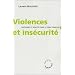 Violences et ins�curit� fantasmes et r�alit�s dans le d�bat fran�ais