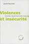 Violences et ins�curit� fantasmes et r�alit�s dans le d�bat fran�ais
