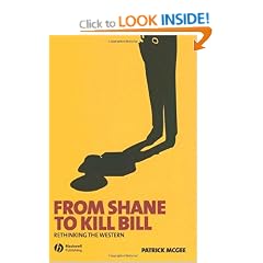 From Shane to Kill Bill: Rethinking the Western