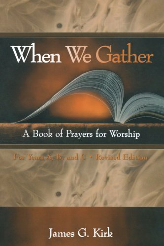 When We Gather: Years A, B and C: A Book of Prayers for Worship