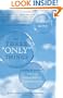 The Three "Only" Things: Tapping the Power of Dreams, Coincidence, and Imagination