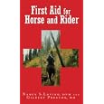 First Aid for Horse and Rider: Emergency Care for the Stable and Trail by  Nancy S. Loving and Gilbert Preston
