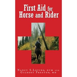 First Aid for Horse and Rider: Emergency Care for the Stable and Trail