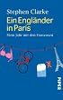Ein Engl�nder in Paris: Mein Jahr mit den Franzosen