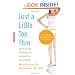 Just a Little Too Thin: How to Pull Your Child Back from the Brink of an Eating Disorder