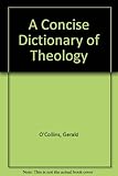 A concise dictionary of theology