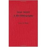 Mae West: A Bio-Bibliography (Popular Culture Bio-Bibliographies) book cover