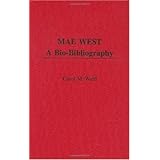 Mae West: A Bio-Bibliography (Popular Culture Bio-Bibliographies)