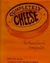 Completely Cheese: The Cheeselover's Companion