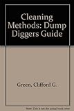 Cleaning methods : a dump diggers guide