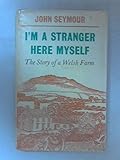 I'm a stranger here myself : the story of a Welsh farm