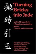 Turning Bricks into Jade: Critical Incidents for Mutual Understanding among Chinese and Americans