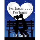 Perhaps .... Perhaps