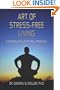 ART OF STRESS-FREE LIVING