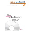 Das Radio-Feature: Ein Werkstattbuch. Inklusive CD mit H�rbeispielen. Praktischer Journalismus Band 34