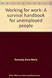 Working for work : a survival handbook for unemployed people