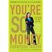 You're So Money: Live Rich, Even When You're Not