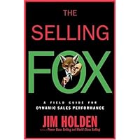 The Selling Fox: A Field Guide for Dynamic Sales Performance