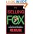 The Selling Fox: A Field Guide for Dynamic Sales Performance
