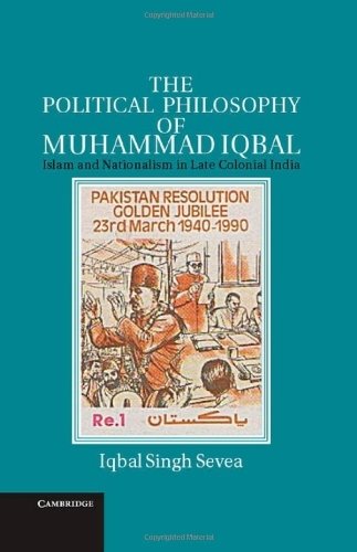 The Political Philosophy of Muhammad Iqbal: Islam and Nationalism in Late Colonial India by Sevea, Iqbal Singh (2012) Hardcover