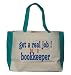 get a real job! be a bookkeeper Large BELLA TOTEBAG w/ pockets (Choice of Colors)