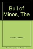 The bull of Minos : the discoveries of Schliemann and Evans