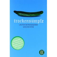 Trockens�mpfe: Lauter befriedigende Geschichten