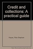 Credit and collections : a practical guide