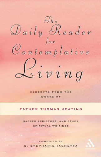 The Daily Reader for Contemplative Living: Excerpts from the Works of Father Thomas Keating, O.C.S.O