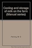 Cooling and storage of milk on the farm