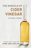 The miracle of cider vinegar : practical tips for home & health