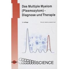 Das Multiple Myelom (Plasmozytom) - Diagnose und Therapie