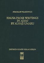 Hausa prose writings in Ajami by Alhaji Umaru from A. Mischlich / H. Solken's collection (Sprache und Oralitat in Afrika)