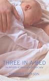 Three in a Bed: The Benefits of Sleeping with Your Baby