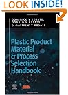 Plastic Product Material and Process Selection Handbook