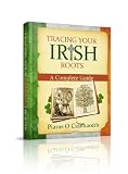 Tracing Your Irish Roots - A Complete Guide