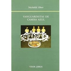 Vanguardistas de camisa azul : la trayectoria de los escritores Tom�s Borr�s, Felipe Xim�nez de Sandoval, Samuel Ros y Antonio de Obreg�on entre 1925 y 1940
