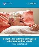 Dementia design for general hospitals and emergency departments : audit tool/checklist
